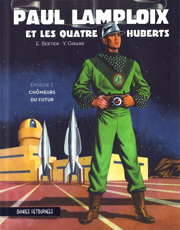 Paul Lamploix et les quatre Huberts Tome 1 : Chômeurs du futur