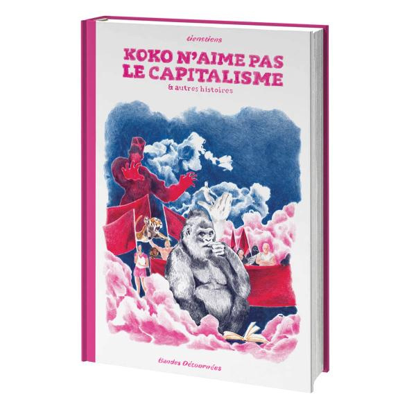 Koko n'aime pas le capitalisme et autres histoires