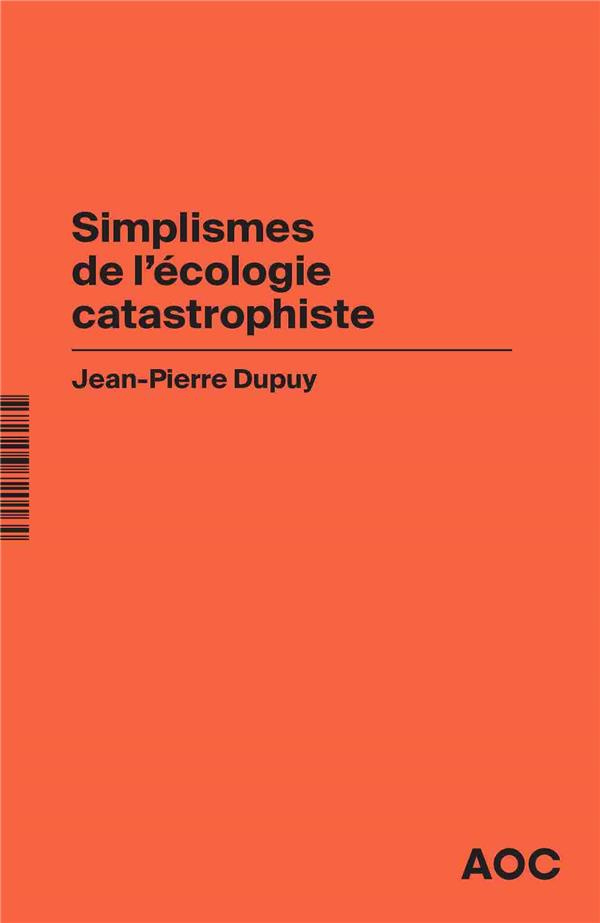 Simplismes de l'écologie catastrophiste. Contre les collapsologues et les optimistes béats, réaffirm