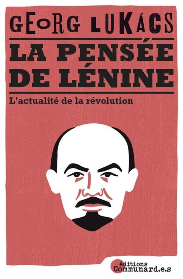 La pensée de Lénine. L'actualité de la révolution