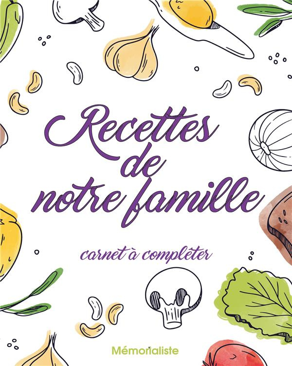 Recettes de notre famille. Carnet à compléter