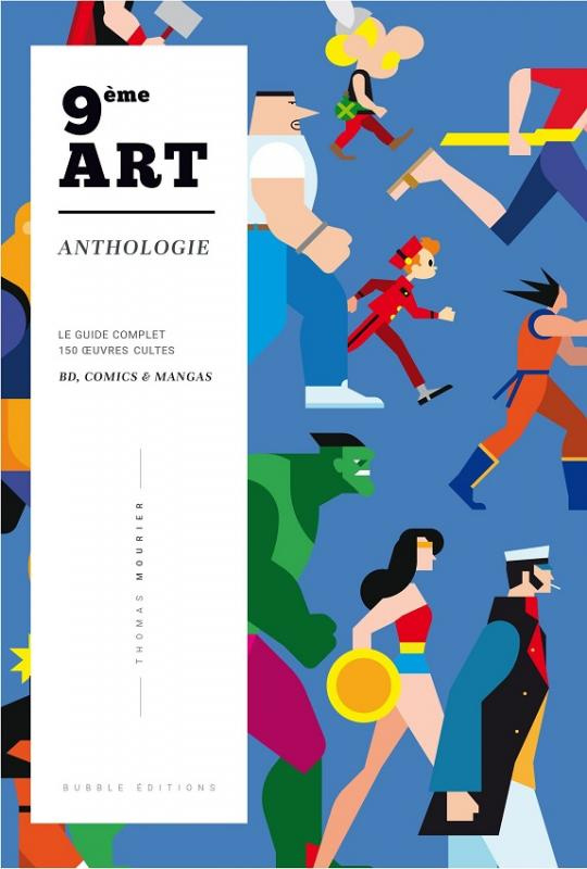 9ème Art : Anthologie - Le guide complet : 150 oeuvres cultes, BD, comics et mangas