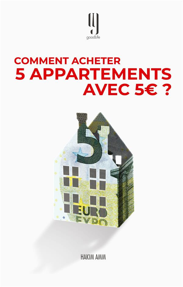 Comment acheter 5 appartements avec 5 euros?. Le livre des investisseurs immobiliers qui réussissent