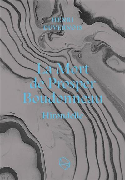 La mort de Prosper Boudonneau. Hirondelle