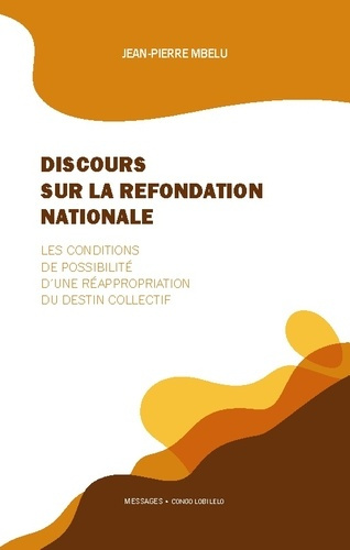 Discours sur la refondation nationale. Les conditions de possibilité d'une réappropriation du destin