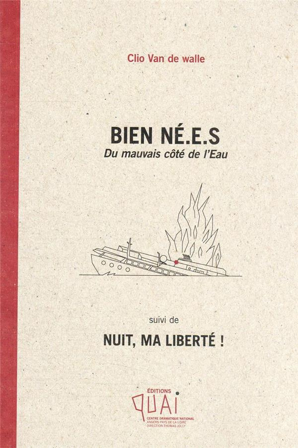 Bien né.e.s. Du mauvais côté de l'eau suivi de Nuit, ma liberté !