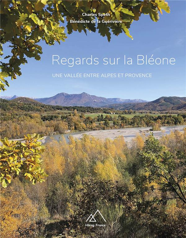 Regards sur la Bléone. Une vallée entre Alpes et Provence