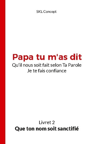 Que ton nom soit sanctifié. Papa tu m'as dit