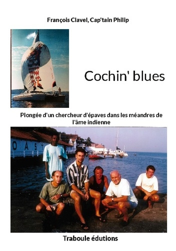 Cochin blues. Plongee d un chercheur d epave