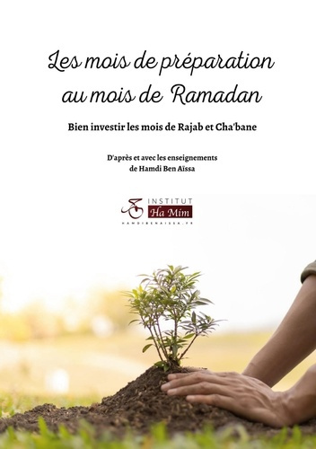 Les mois de préparation au mois de Ramadan. Bien investir les mois de Rajab et Cha'bane