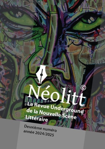 Néolitt - La revue Underground de la Nouvelle Scène Littéraire N° 2, 2024/2025