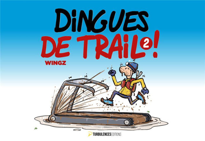 Dingues de trail ! Tome 2