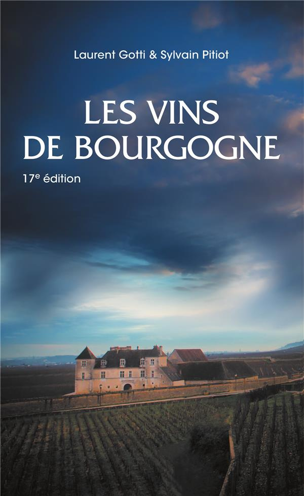 Les vins de Bourgogne. 17e édition