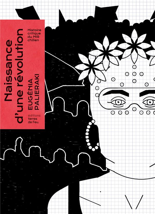 Naissance d'une révolution. Histoire critique du MIR chilien