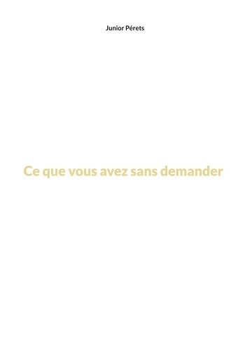 Ce que vous avez sans demander