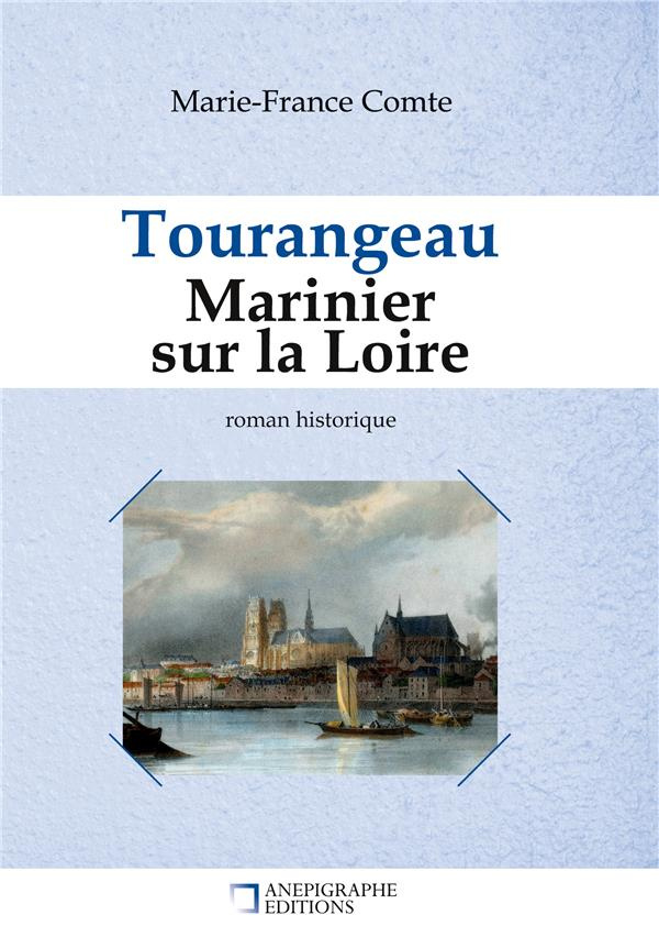 Tourangeau marinier sur la Loire. Relié Cartonné Dos rond sans couture