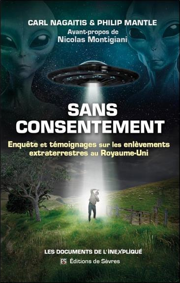 Sans consentement. Enquête et témoignages sur les enlèvements extraterrestres au Royaume-Uni