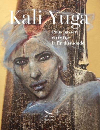 Kali yuga. Échappée annuelle de création et survie