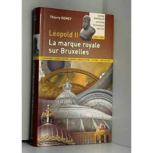 Leopold ii, la marque royale sur bruxelles
