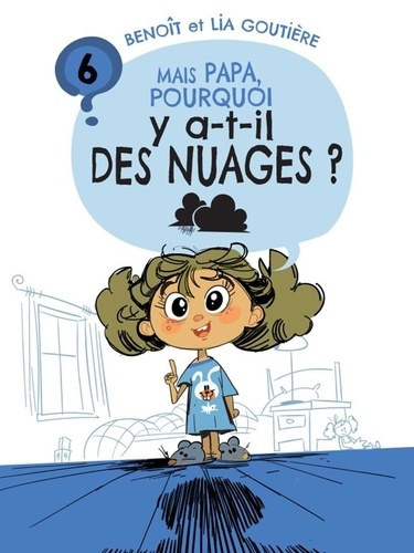 Mais papa, pourquoi y a-t-il des nuages ? (tome 6)