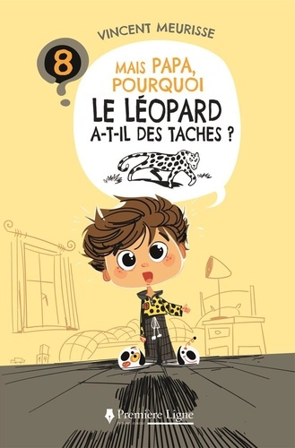 Mais papa, pourquoi le leopard a-t-il des taches ? (tome 8)