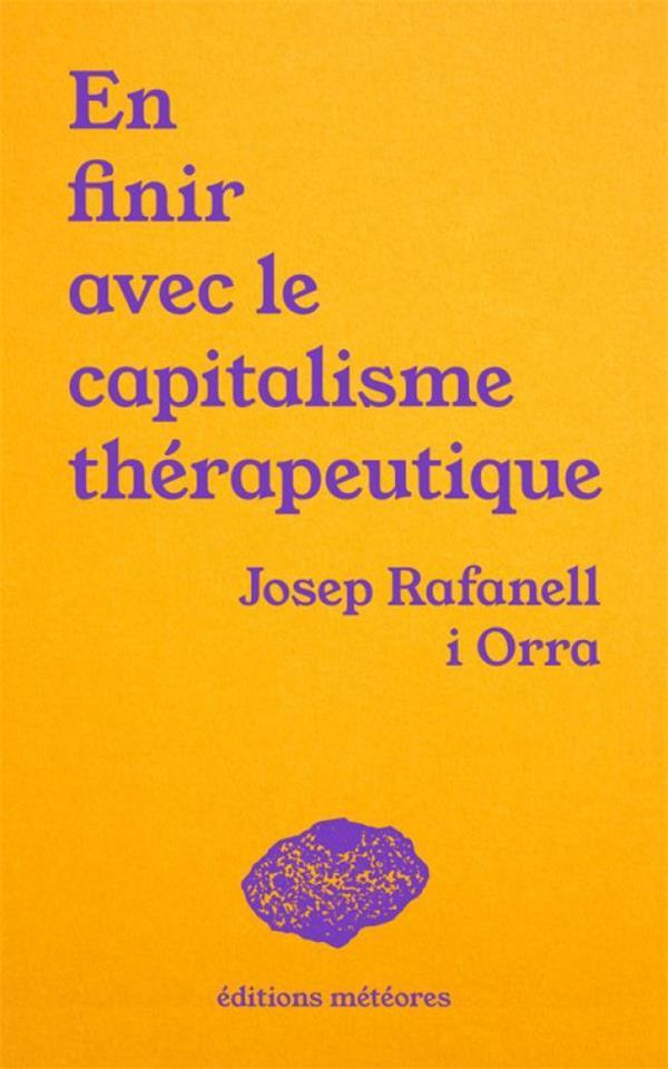 En finir avec le capitalisme thérapeutique. Soin, politique et communauté
