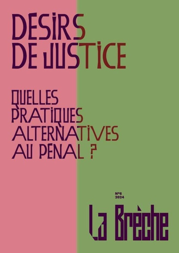 La brèche : Désirs de justice. Quelles pratiques alternatives au pénal ?