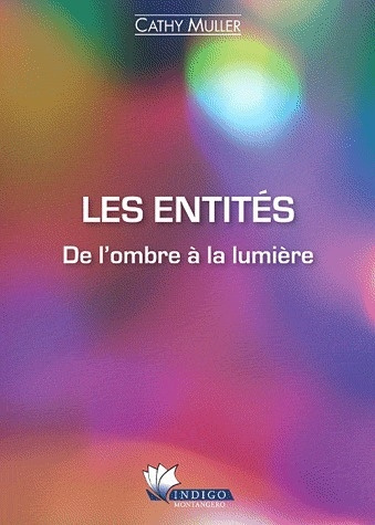 LES ENTITES - DE L'OMBRE A LA LUMIERE