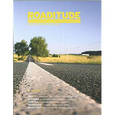 Roaditude N° 5, été 2018 : La route historique