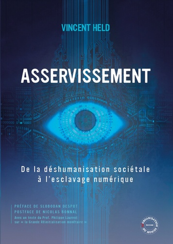 Asservissement. De la déshumanisation sociétale à l'esclavage numérique