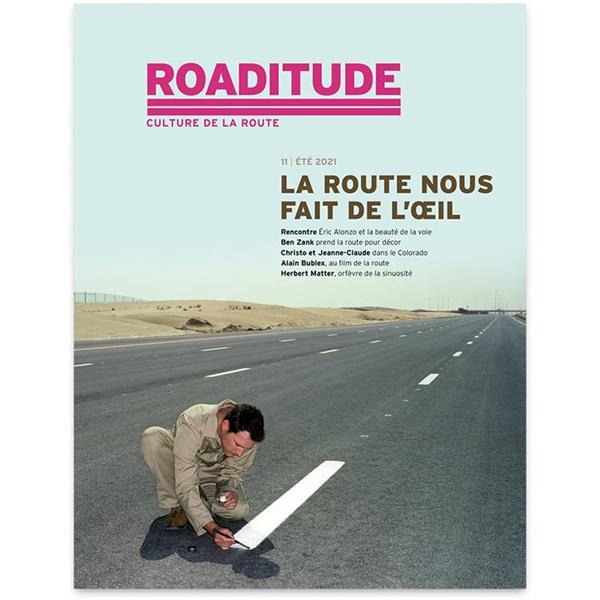 Roaditude N° 11, été 2021 : La route nous fait de l'oeil