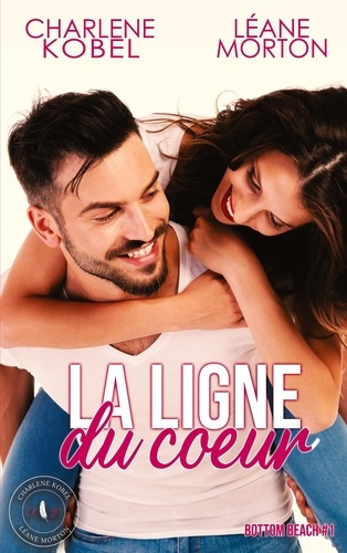 Bottom Beach Tome 1 : La Ligne du coeur