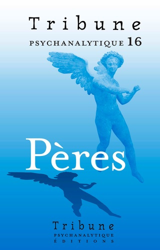 Tribune Psychanalytique N° 16 : Pères
