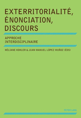 Exterritorialité, énonciation, discours. Approche interdisciplinaire