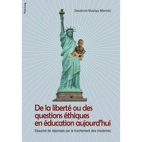 De la liberté ou des questions éthiques en éducation aujourd'hui. Ebauche de réponses par le truchem