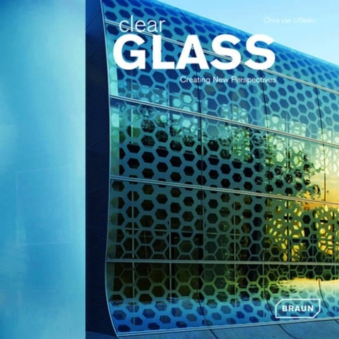 Clear Glass. Creating new perspectives