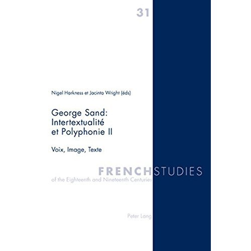 GEORGE SAND : INTERTEXUALITE ET POYPHONIE II. VOIX, IMAGE, TEXTE