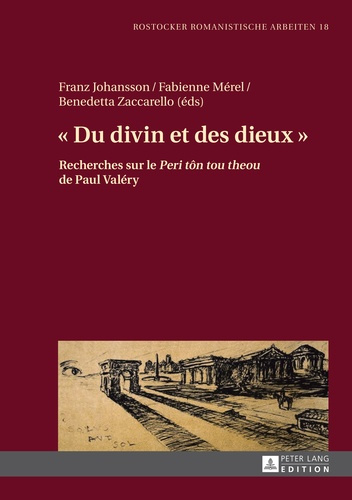 « Du divin et des dieux ». Recherches sur le Peri tôn tou theou de Paul Valéry"