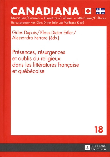 Présences, résurgences et oublis du religieux dans les littératures françaises et québécoise