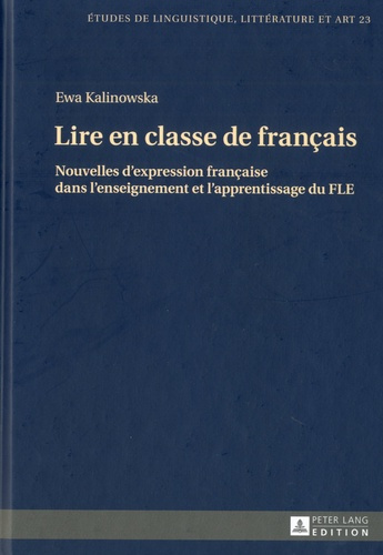 LIRE EN CLASSE DE FRANCAIS. NOUVELLES D'EXPRESSION FRANCAISE DANS L'ENSEIGNEMENT ET L'APPRENTISSAGE