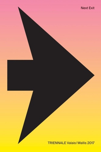 Next Exit. Triennale Valais 2017, 2 volumes, Edition bilingue français-allemand