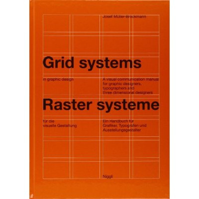 GRID SYSTEMS IN GRAPHIC DESIGN - RASTER SYSTEME FUR DIE VISUELLE GESTALTUNG - A VISUAL COMMUNICATION