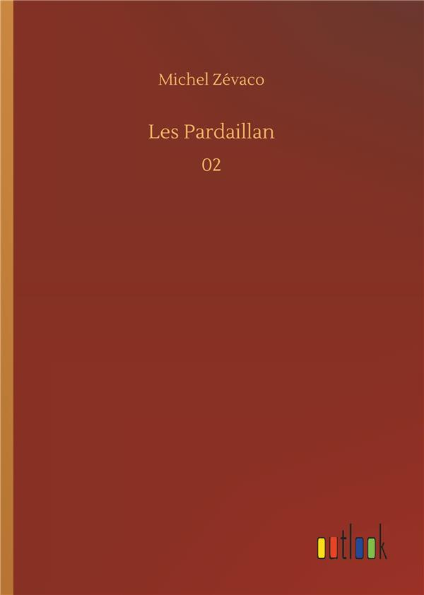 Les Pardaillan. 02