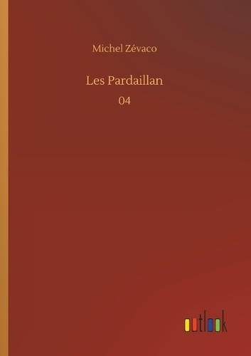 Les Pardaillan. 04