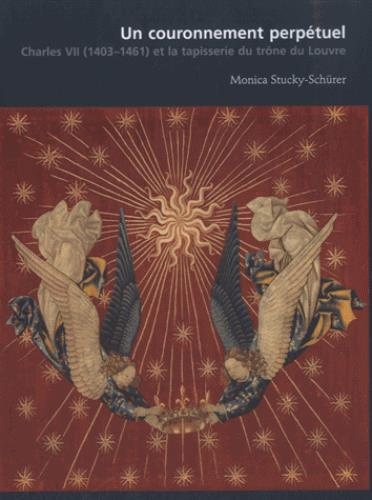 Un couronnement perpétuel. Charles VII (1403-1461) et la tapisserie du trône du Louvre