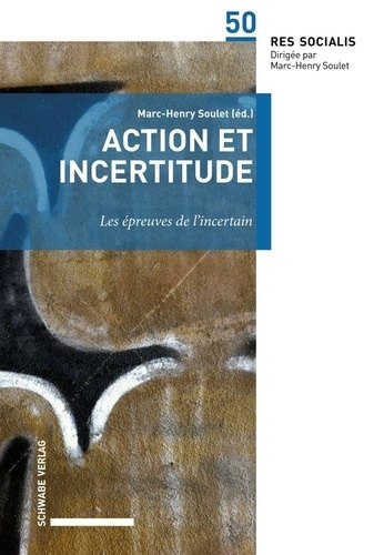 Action et incertitude.. Les épreuves de l'incertain