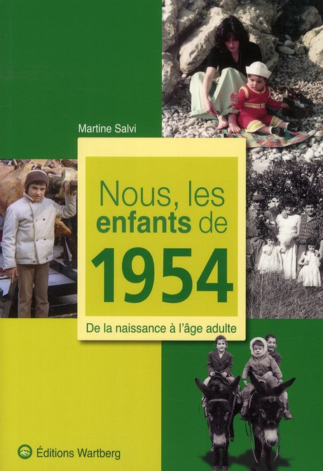 Nous, les enfants de 1954. De la naissance à l'âge adulte