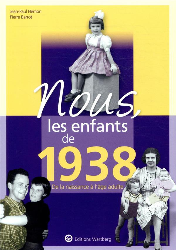 Nous, les enfants de 1938. De la naissance à l'âge adulte, 15e édition