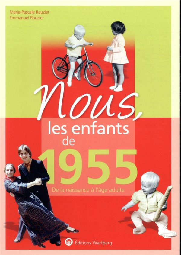 Nous, les enfants de 1955. De la naissance à l'âge adulte, 18e édition