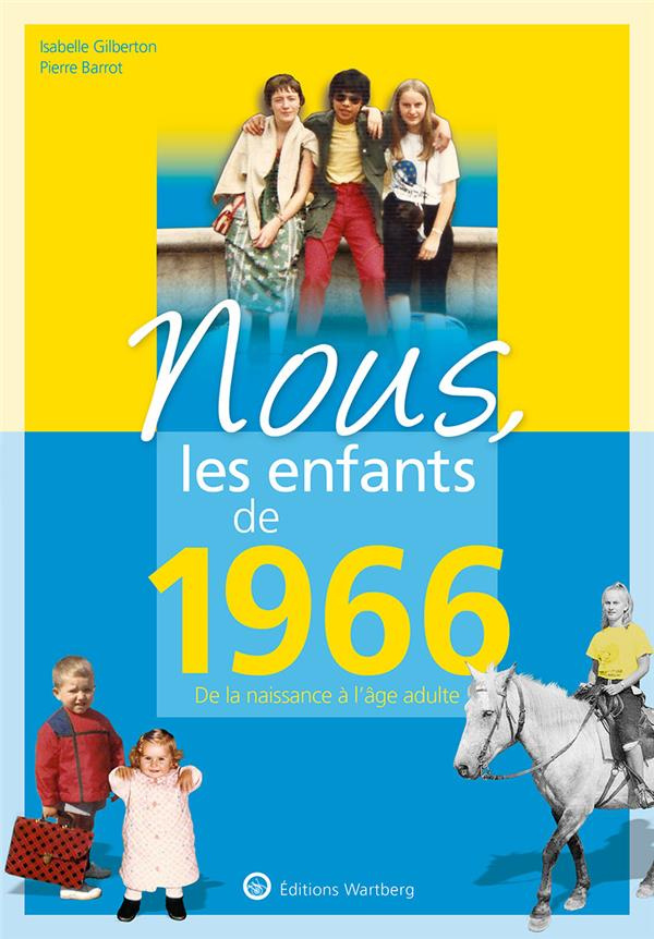 Nous, les enfants de 1966. De la naissance à l'age adulte, 14e édition